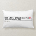Real Izoski street forever  Pillows (Lumbar)