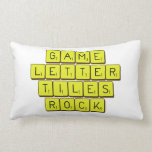 Game
 Letter
 Tiles
 ROCK!  Pillows (Lumbar)