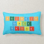 Periodic
 Table
 Writer  Pillows (Lumbar)
