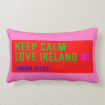 keep Calm Love Ireland  Pillows (Lumbar)
