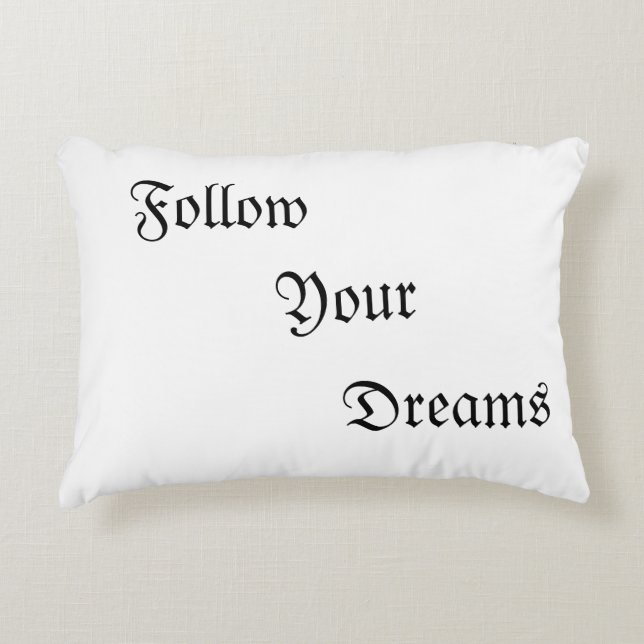 Pillows with wording "Follow Your Dreams" (Front)
