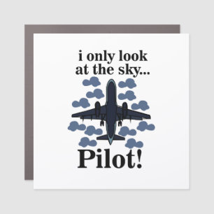 Pilot Airplane I Only Look At The Sky Pilot Car Magnet