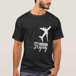 Pilot Airplane Plane Aviation I would Rather be F T-Shirt