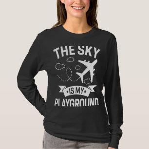 Pilot Airplane Plane Aviation  The Sky is My Playg T-Shirt