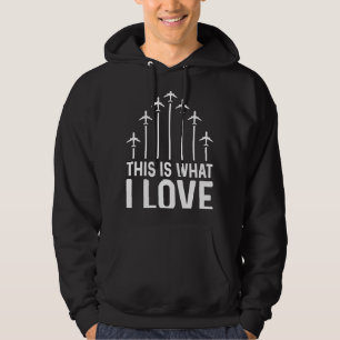 Pilot Airplane Plane Aviation This is what I love Hoodie