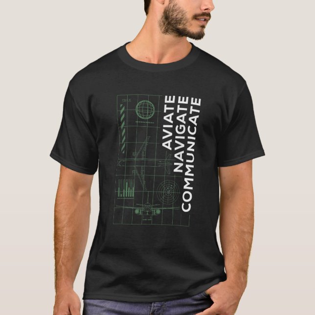 Pilot Aviate Navigate Communicate Aviation T Shirt (Front)