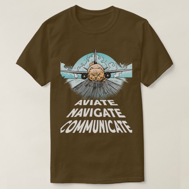 Pilot Aviate Navigate Communicate Cat Plane  (2)  T-Shirt (Design Front)