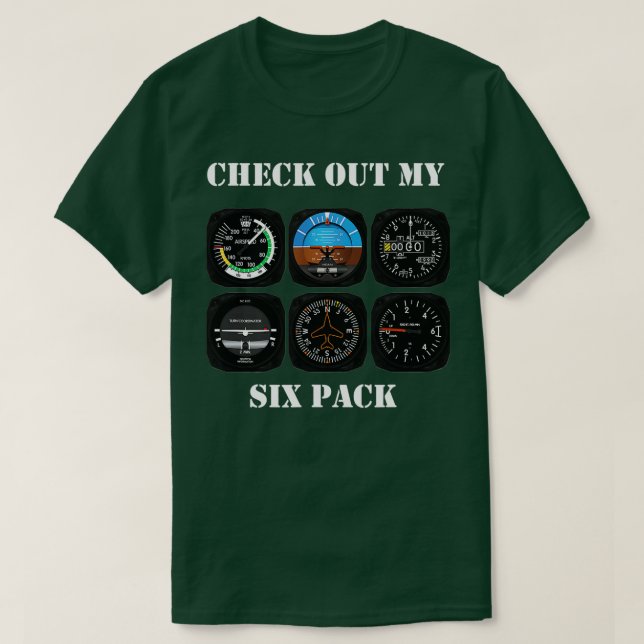 Pilot Aviation Check Out My Six Pack Flying Airpla T-Shirt (Design Front)