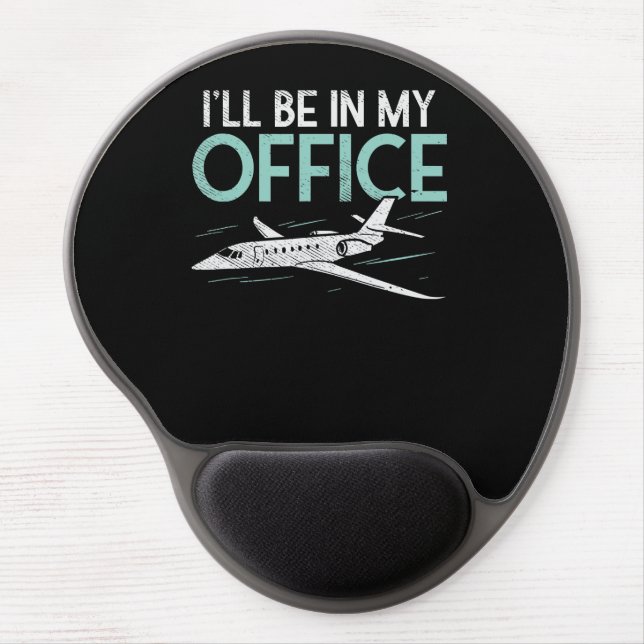 Pilot Aviation Gifts  Funny I Be In My Office Gel Mouse Pad (Front)
