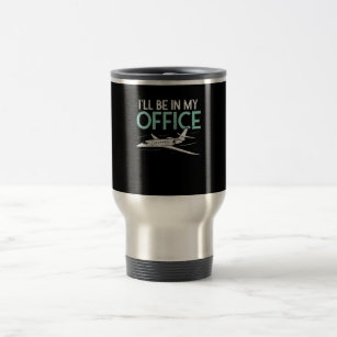 Pilot Aviation Gifts  Funny I Be In My Office Travel Mug