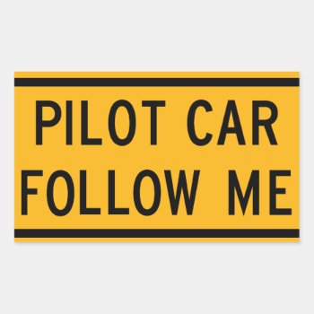 Pilot Car Follow Me Rectangular Sticker by TerryBain at Zazzle