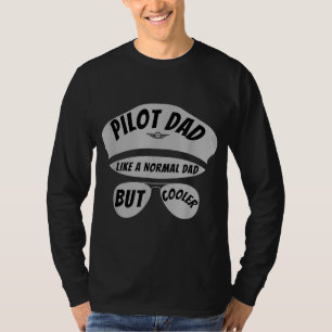 Pilot Dad - Funny Pilot Father & Aviation Airplane T-Shirt