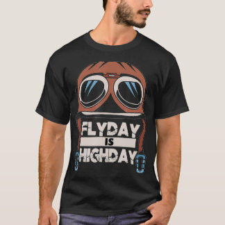 Pilot Flyday Is Highday Pilot Aviator Hat Aviator T-Shirt