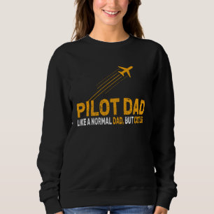 Pilot For Dad Pilot Aviation Airplane Humor Pilot Sweatshirt