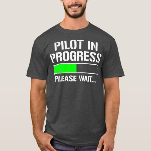 Pilot In Progress  Funny Flight School Student T_Shirt