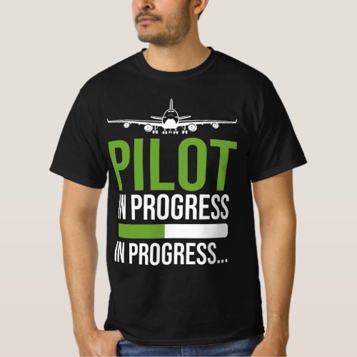 Pilot In Progress  Funny Pilot Quote T_Shirt
