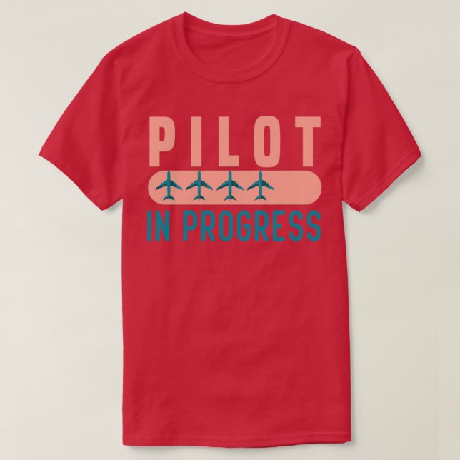 Pilot In Progress Funny Pilot Student Graduation  T-Shirt (Design Front)