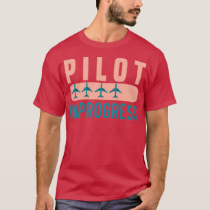 Pilot In Progress Funny Pilot Student Graduation  T-Shirt