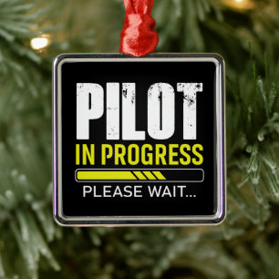 Pilot in Progress… Please Wait   Aviation Humor  Metal Ornament