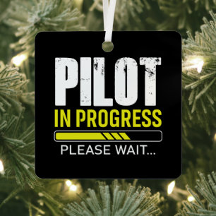 Pilot in Progress… Please Wait Aviator Humor Metal Ornament