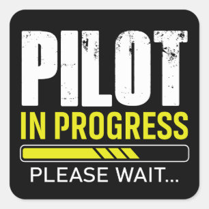 Pilot in Progress… Please Wait   Aviator Humor  Square Sticker