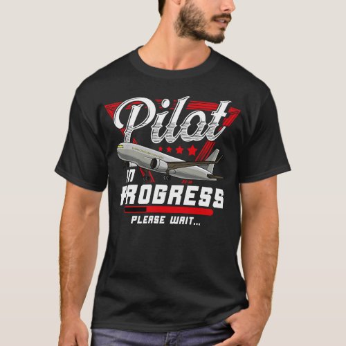 Pilot In Progress Please Wait Cute Future Airplane T_Shirt