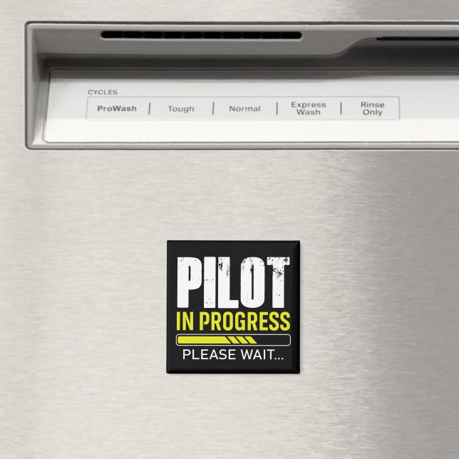 Pilot in Progress… Please Wait | Pilot Gift Idea Magnet (In Situ (Dishwasher))