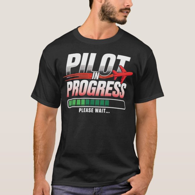 PILOT IN PROGRESS T-Shirt (Front)
