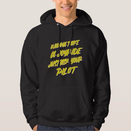 Pilot Job Humorous Wanna Take Your Pilot Funny Ide Hoodie