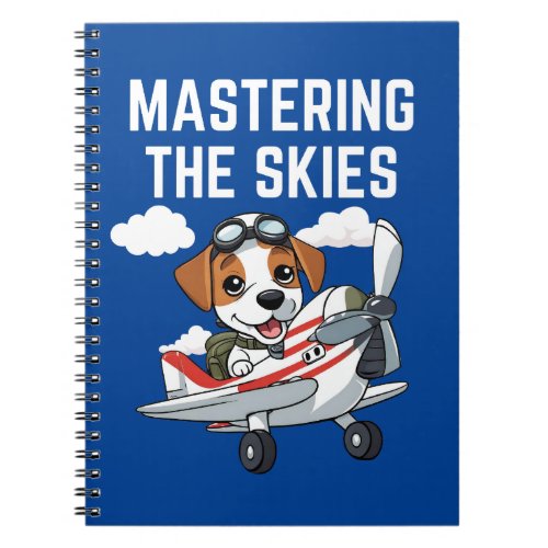 Pilot Mastering The Skies Notebook