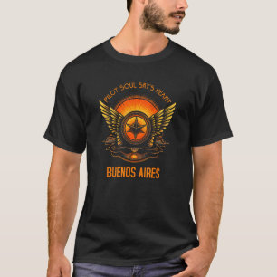Pilot s Soul Sky s Heart Buenos Aires Skyline Desi T-Shirt