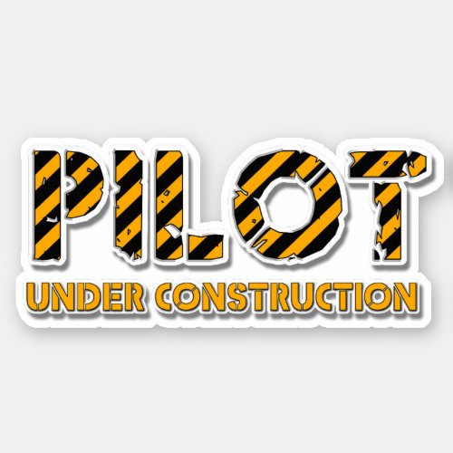 Pilot Under Construction Custom_Cut Vinyl Sticker