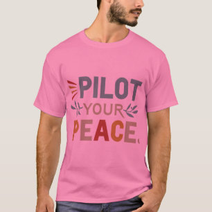 Pilot Your Peace T-Shirt
