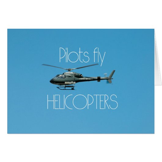 Pilots fly helicopters cards (Front Horizontal)