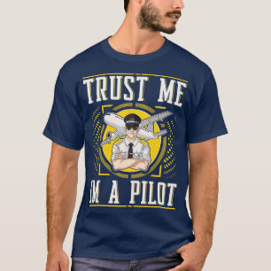 Pilots Gift Trust Me Im A Pilot Aviation Funny Air T-Shirt