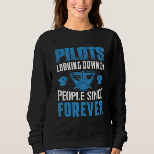 Pilots Looking Down On People Fun Airplane Aviatio Sweatshirt