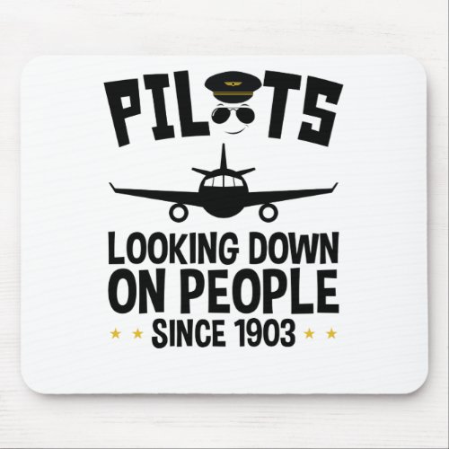 Pilots Looking Down on People since 1903 Mouse Pad
