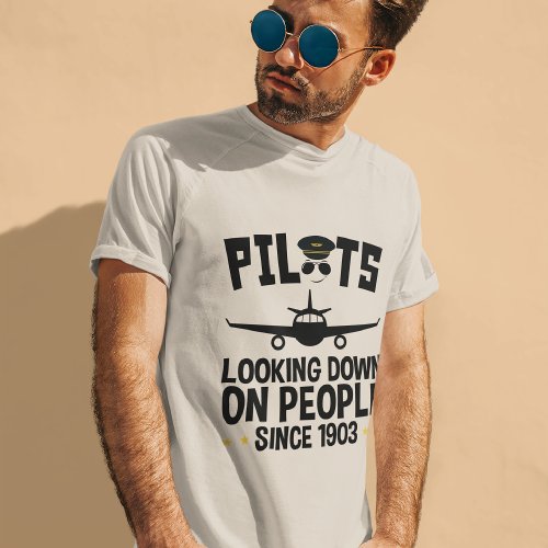 Pilots Looking Down on People since 1903 T_Shirt