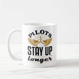 Pilots Stay Up Longer Funny Airplane Pilot Aviator Coffee Mug