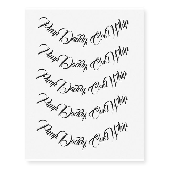 Pimp Daddy Cool Whip,  funny fun Temporary Tattoos (Front)
