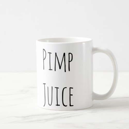 Pimp juice funny bestselling coffee mug