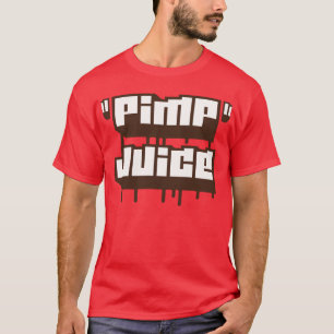 Pimp Juice -- T-Shirt