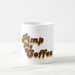 Pimp My Coffee Mug