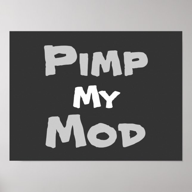 Pimp My Mod Premium Posters (Front)