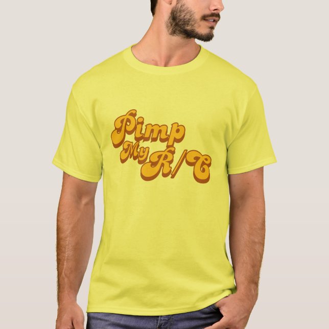 Pimp My R/C T-Shirt (Front)