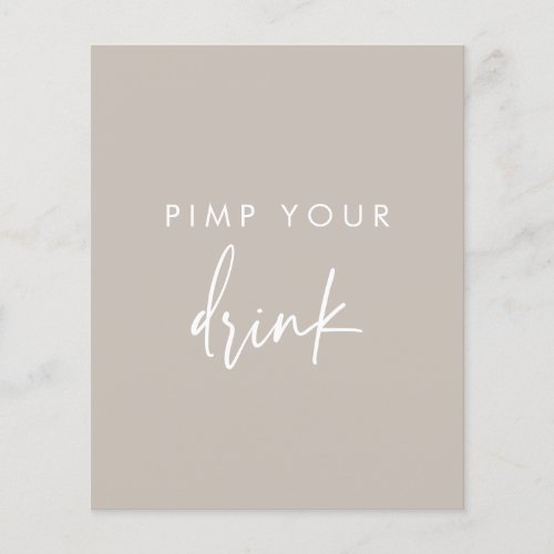 Pimp Your Drink Taupe Script Wedding Bar Sign