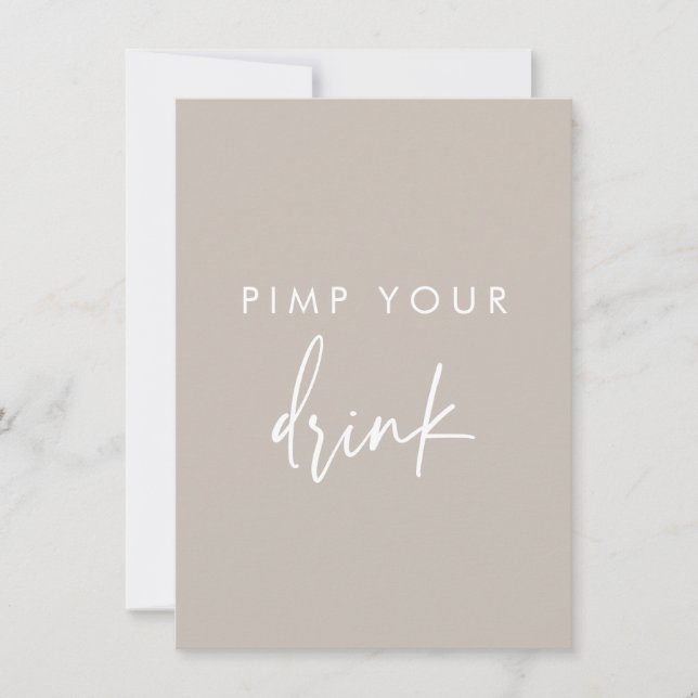 Pimp Your Drink Taupe Script Wedding Sign (Front)