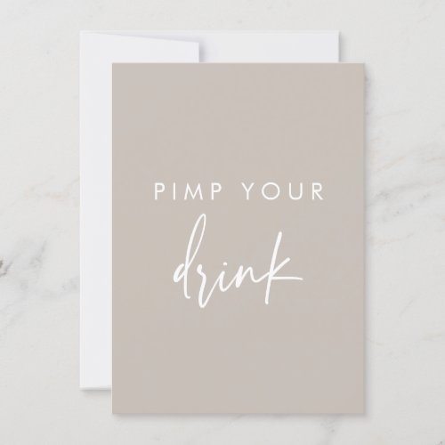 Pimp Your Drink Taupe Script Wedding Sign
