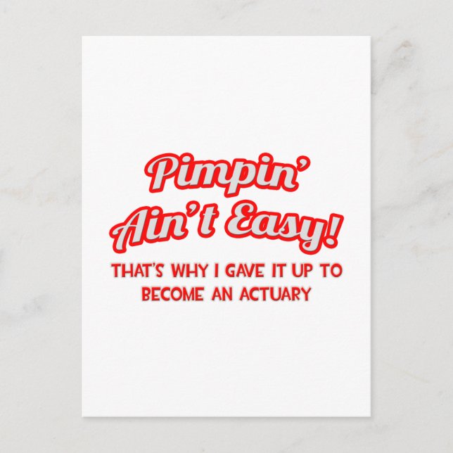 Pimpin' Ain't Easy ... Actuary Postcard (Front)