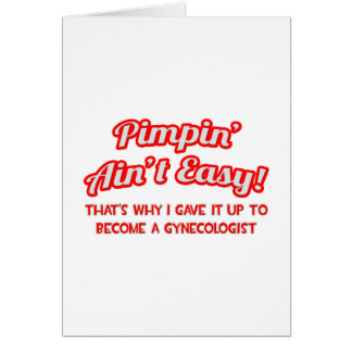 Pimpin' Ain't Easy .. Gynecologist Cards